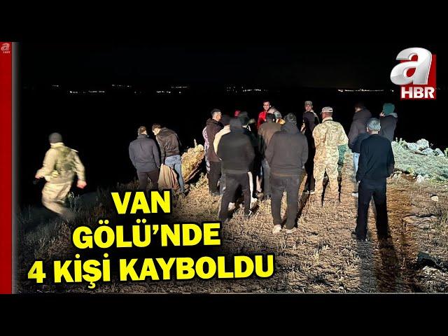 Van Gölü'nde botla açılmışlardı! Saatler süren aramanın ardından 4 kişiden haber geldi!   | A Haber