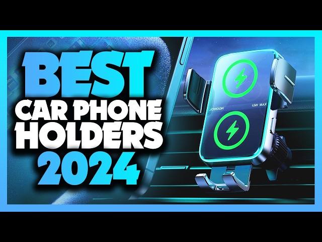 What's The Best Car Phone Holder (2024)? The Definitive Guide!