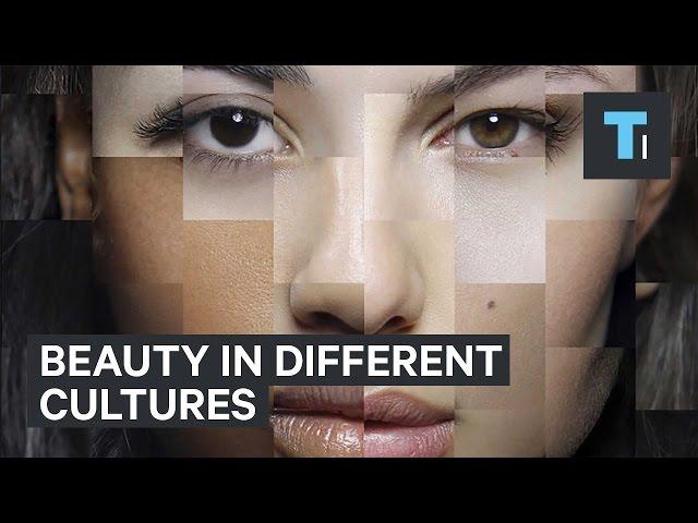 Beauty Defined By Different Cultures