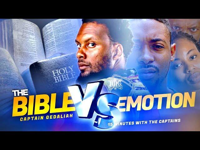 #IUIC || 15 Minutes W/ The Captains || THE BIBLE vs EMOTIONS