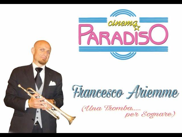 NUOVO CINEMA PARADISO (Ennio Morricone) - FRANCESCO ARIEMME e la sua Tromba