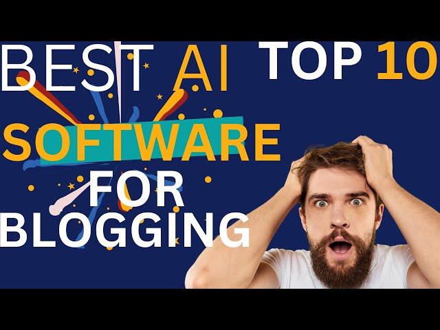 Best AI Software For Blogging: Best AI Content Writing Blog Tools (2023) Top 10