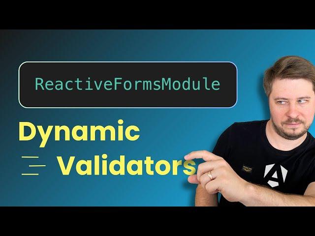 Reactive Forms in Angular - Dynamic Validation