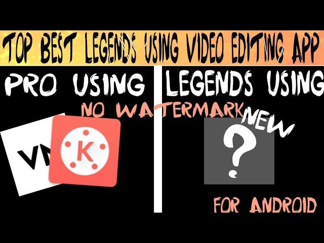 Top best legends using video editing app for android | no watermark | Trickle boy gaming