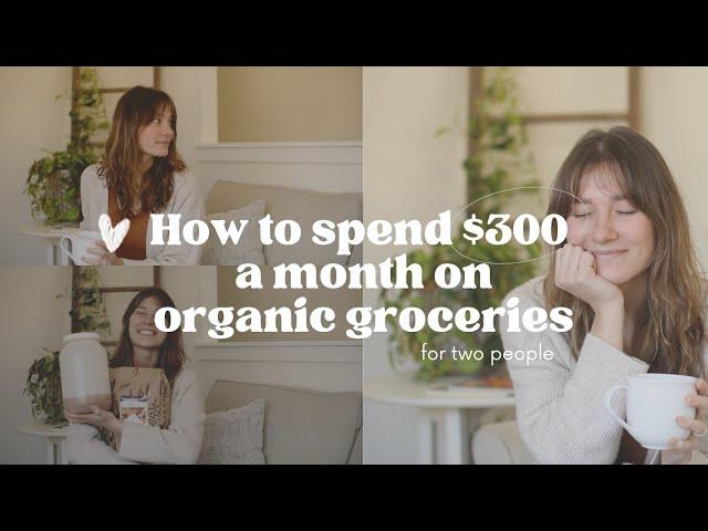 I only spend $300 a Month on Organic Groceries | Grocery List on a Budget | BUDGET AND SAVING MONEY