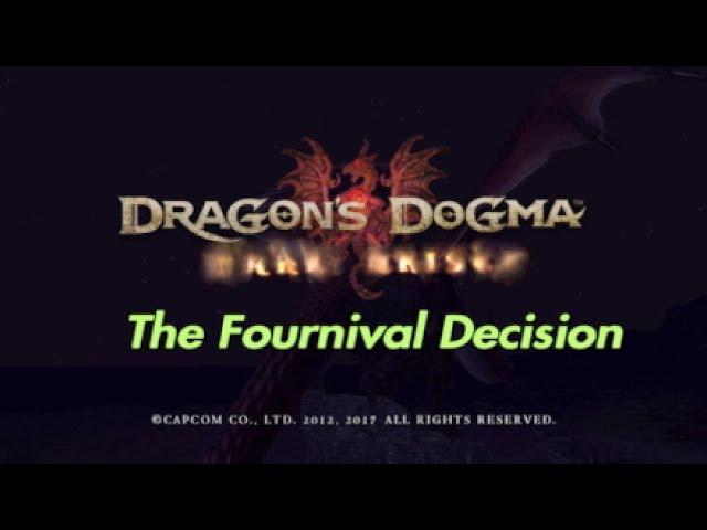 Dragons Dogma Fournival decision