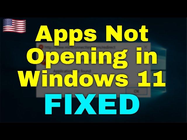 Apps Not Opening in Windows 11