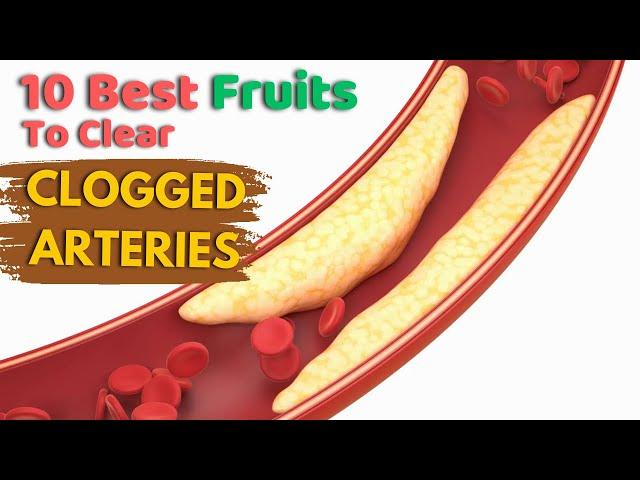 10 Best Fruits To Clear Clogged Arteries