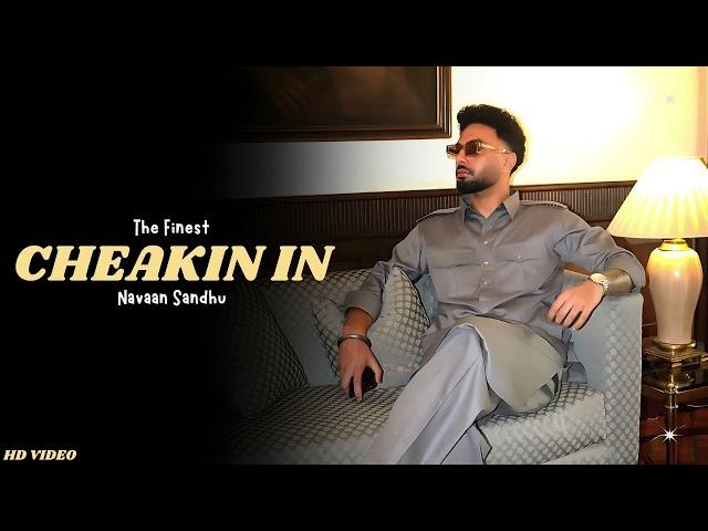 Cheakin In - Navaan Sandhu (New Song) Navaan Sandhu Album | Navaan Sandhu New Song | The Finest