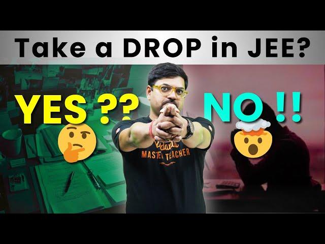 DROP लेना चाहिए या नहीं?  | Should I Take Drop for JEE 2025? | Harsh Sir