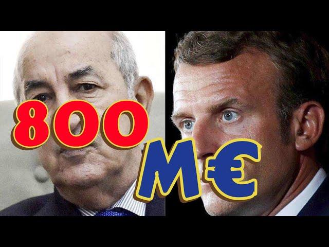 La Vérité Derrière les 800 Millions d'Euros de la France à l'Algérie !