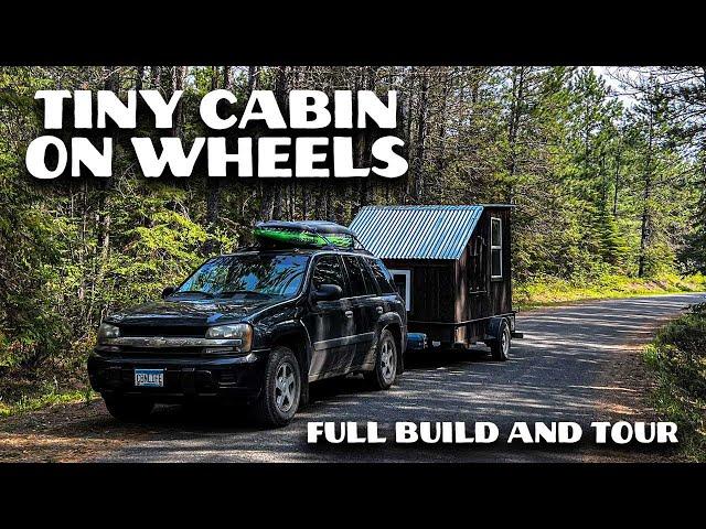 Our Tiny Cabin on Wheels | The Full Build: Start to Finish