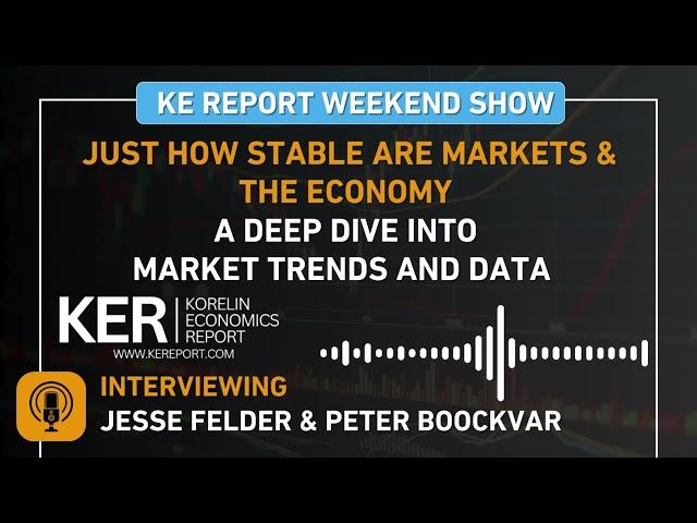 Jesse Felder & Peter Boockvar - Just How Stable Are Markets & The Economy? Analyzing Market Trends