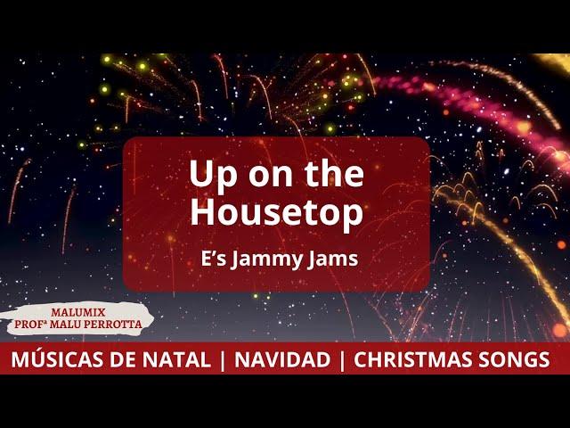 Up on the Housetop - E's Jammy Jams | Christmas songs| Músicas de Natal