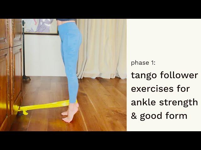 Phase 1:  Tango Follower Exercises for Ankle Strength