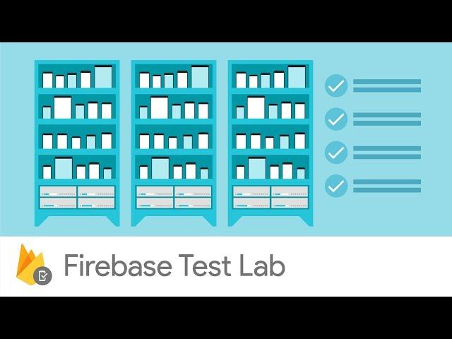 Introducing Firebase Test Lab