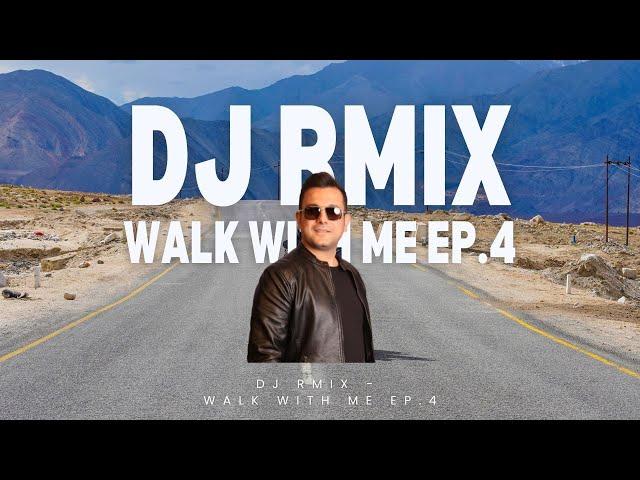 walk with me ep 4 - DJ RMix - بهترین موزیک های ایرانی جدید دی جی آرمیکس