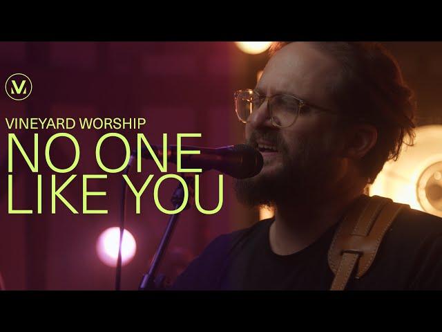 No One Like You - Vineyard Worship (Live)