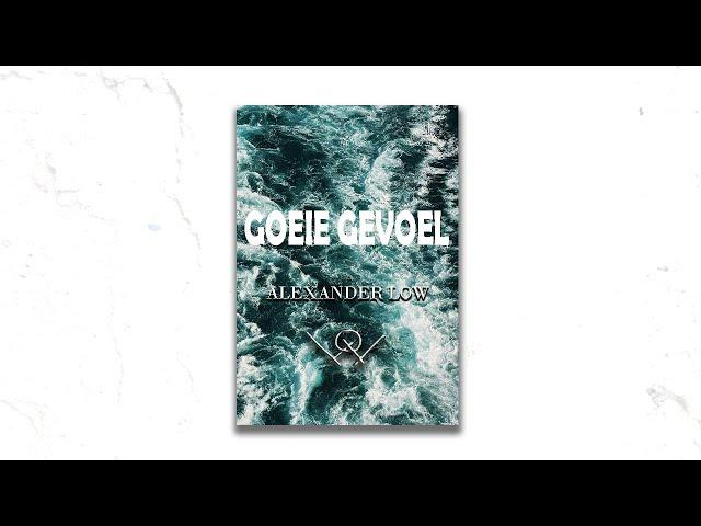 Goeie Gevoel - Alexander Low