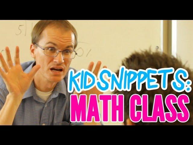 Kid Snippets: "Math Class" (Imagined by Kids)