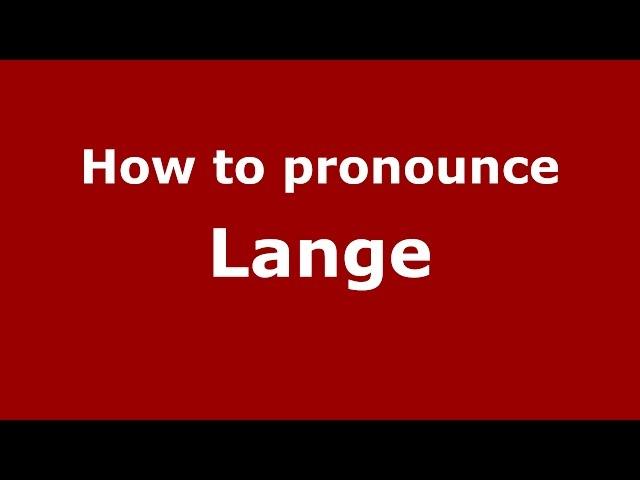 How to pronounce Lange (Colombian Spanish/Colombia)  - PronounceNames.com