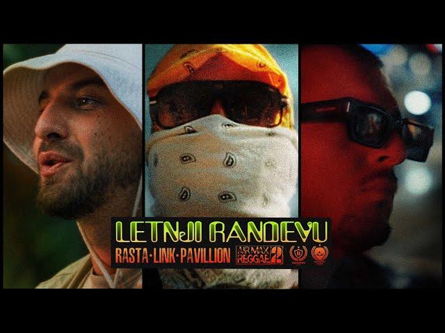 RASTA x LINK x PAVILLION - LETNJI RANDEVU (OFFICIAL VIDEO)