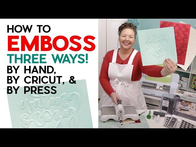 How to Emboss Cards & Paper 3 Ways - By Hand, By Cricut, & By Press!