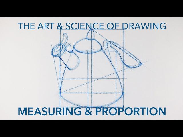 Measuring & Proportion Introduction: The Art & Science of Drawing Class