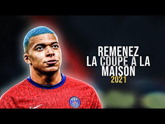 Kylian Mbappe 2020/21  RAMENEZ LA COUPE A LA MAISON | Skills, Tricks & Goals - HD