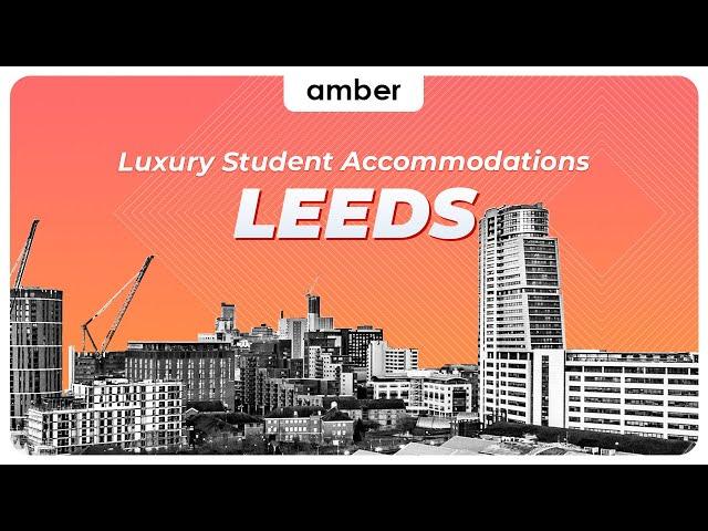 Best Luxury Student Accommodations in Leeds | amber