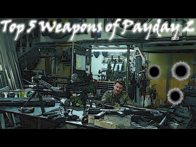 Top 5 Weapons in Payday 2