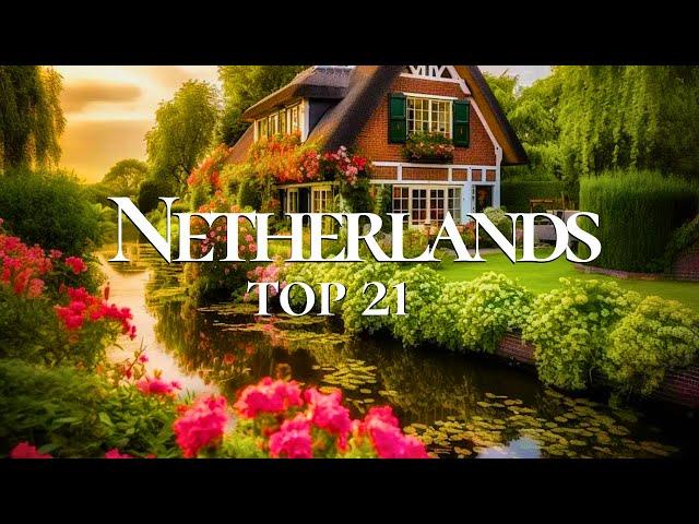 21 Most Beautiful Places to Visit in the Netherlands 2025  | Netherlands Travel Video