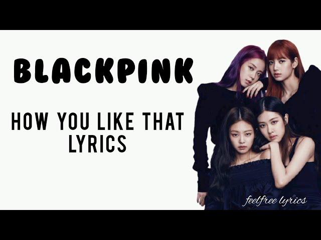 Blackpink - How you like that lyrics