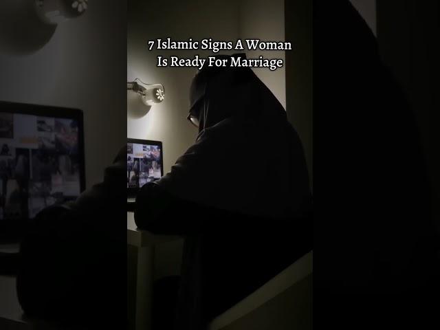 7 SIGNS A MUSLIMAH IS READY FOR MARRIAGE