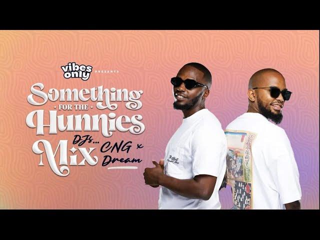 Something For The Hunnies Episode 1 (CNG THE DJ & DJ DREAM)