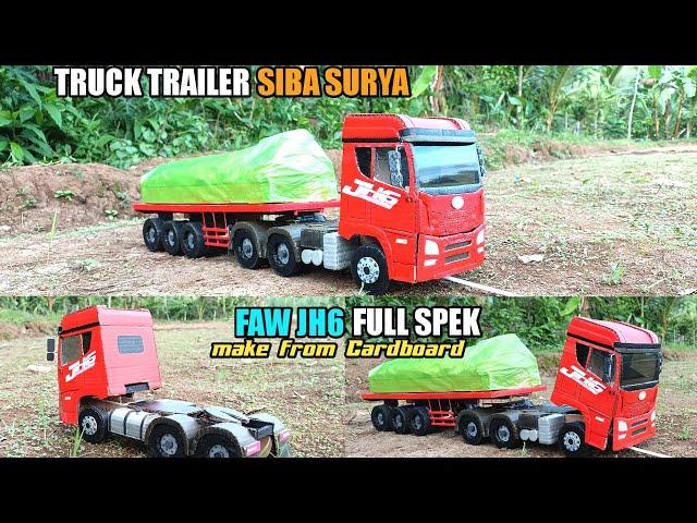 MEMBUAT TRUCK TRAILER SIBA SURYA TERBARU  FAW JH6 || MINIATUR TRUK KARDUS