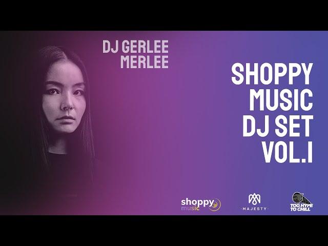 Shoppy Music DJ Set Vol.1 featuring DJ Gerlee Merlee