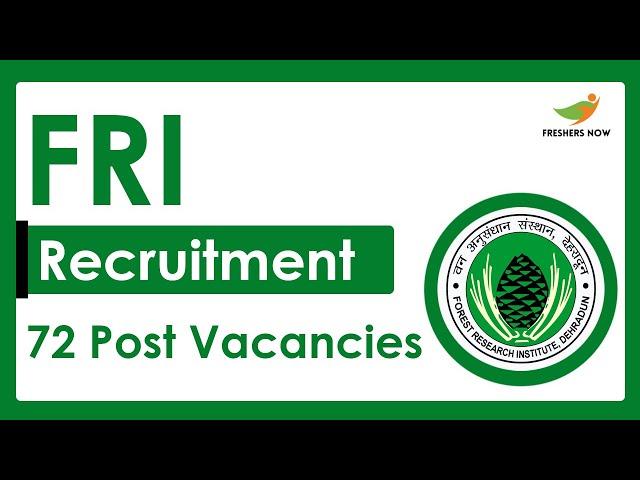 FRI Recruitment 2023 | Required Skills, How to Apply