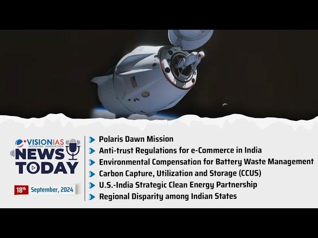 News Today | Daily Current Affairs |  18th  September, 2024