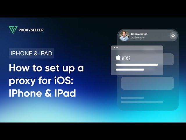 How to Set Up a Proxy for iOS: IPhone & IPad