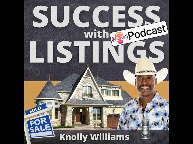 YOUR REAL ESTATE SUCCESS PLAN! Exclusive Presentation - with Knolly Williams Part 1 - Podcast