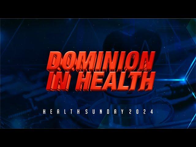 Dominion In Health || First Service || Sunday 20th October 2024