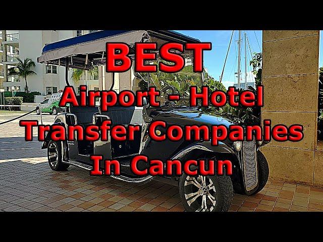 Best Airport-Hotel Transfer Companies at the Cancun Airport! Don't book one without watching this!