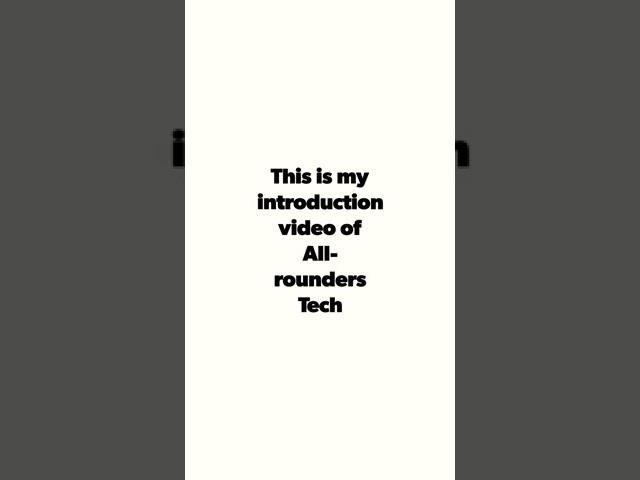 This is introduction video of my channel All-rounders Tech