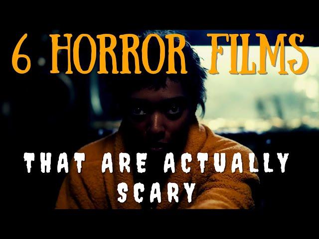 6 Horror Movies That Are Actually Scary (VOL. 8)