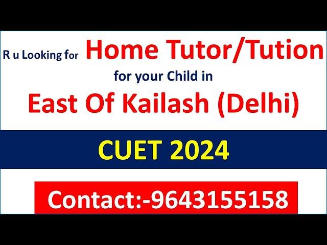 Home Tutor for CUET 2024 in East of Kailash|Home Tutor for CUET in East of Kailash|CUET 2024|CUET