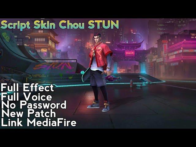 Script Skin Chou STUN | Full Effect | Full Voice | No Password | New Patch | Link MediaFire |