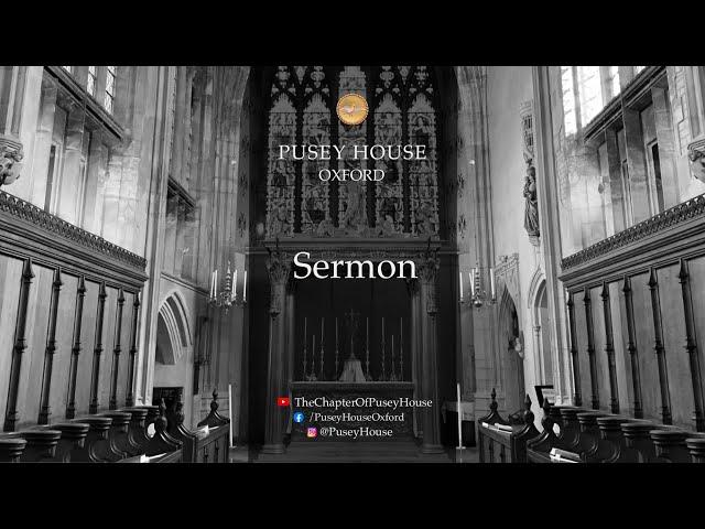Sermon - The Principal - Third Sunday after Easter 25 April 2021, Pusey House, Oxford