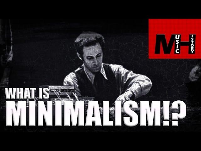 Minimalism [Music History]