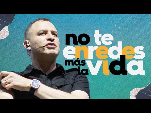 No te enredes más la vida | Pastor Andrés Arango | La Central